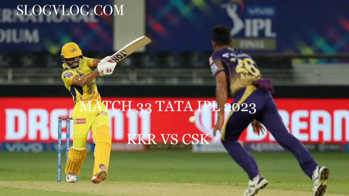 Tata IPL 2023: Kolkata Knight Riders VS Chennai Super Kings: Match&nbsp;33: